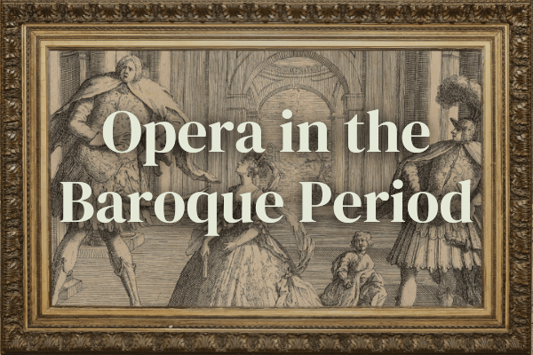 Opera in the Baroque Period