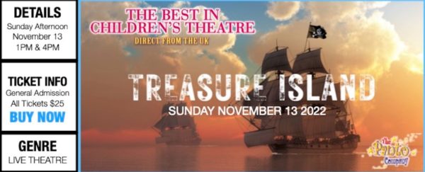 Treasure Island 11/13 at 1 and 4 p.m.