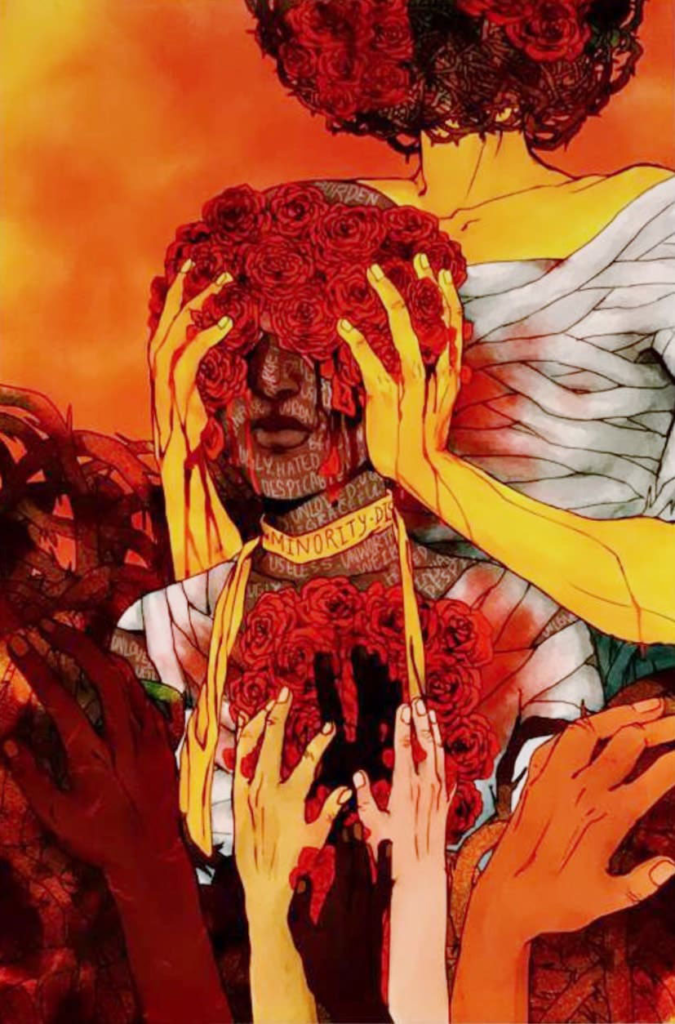 Artwork of a person with roses on their head and over their eyes. They have brown skin, and negative adjectives are written on them in white font. A yellow ribbon wrapped around their neck says, &quot;Minority.&quot; A person with roses and thorns covering their face and light skin holds the roses on the person in the middle&#039;s face. Hands of various skin tones reach up from the bottom of the art.