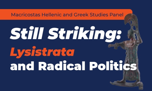 A panel bringing together classicists, feminist scholars, and theater practitioners to discuss Aristophanes’ play Lysistrata and its legacy. Tuesday October 13 5 p.m. to 7 p.m.