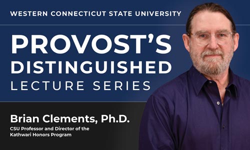 Brian Clements Ph.D., provost's distinguished lecture series